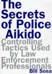 Cover of: The Secrets of Police Aikido  by Bil Sosa
