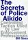 Cover of: The Secrets of Police Aikido 