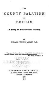 Cover of: The county palatine of Durham: a study in constitutional history.