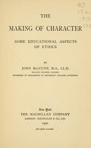 Cover of: The making of character: some educational aspects of ethics