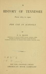Cover of: A history of Tennessee from 1663 to 1900, for use in schools by Gentry Richard McGee