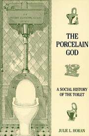 Cover of: The Porcelain God: A Social History of the Toilet