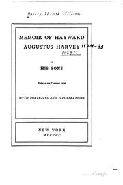 Cover of: Memoir of Hayward Augustus Harvey by Thomas William Harvey
