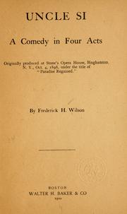 Cover of: Uncle Si: a comedy in four acts; originally produced ... under the title of "Paradise regained."