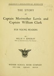 Cover of: The story of Captain Meriwether Lewis and Captain William Clark: for young readers