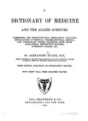 Cover of: A dictionary of medicine and the allied sciences.: Comprising the pronunciation, derivation, and full explanation of medical, pharmaceutical, dental, and veterinary terms