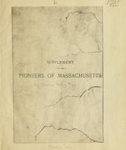 Cover of: The pioneers of Massachusetts: a descriptive list, drawn from records of the colonies, towns, and churches, and other contemporaneous documents.