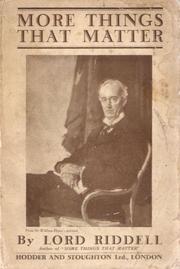 Cover of: More things that matter by Riddell, George Allardice Riddell Baron, Riddell, George Allardice Riddell Baron