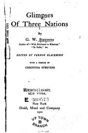 Cover of: Glimpses of three nations by G. W. Steevens