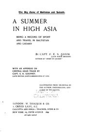 Cover of: The big game of Baltistan and Ladakh.: A summer in High Asia, being a record of sport and travel in Balistan and Ladakh
