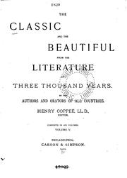 The classic and the beautiful from the literature of three thousand years by Henry Coppée