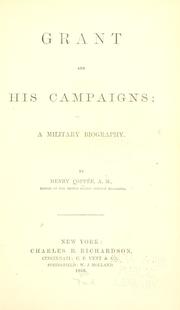 Cover of: Grant and his campaigns: a military biography.