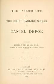 Cover of: The earlier life and the chief earlier works of Daniel Defoe