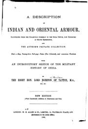 Cover of: A description of Indian and Oriental armour: illustrated from the collection formerly in the India office, now exhibited at South Kensington, and the author's private collection, with a map, twenty-three full-page plates (two coloured), and numerous woodcuts, with an introductory sketch of the military history of India