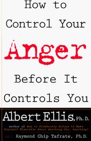 Cover of: How To Control Your Anger Before It Controls You by Albert Ellis, Raymond Chip Tafrate