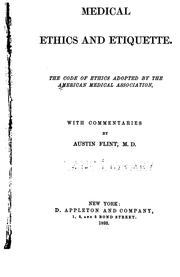 Cover of: Medical ethics and etiquette.: The code of ethics adopted by the American medical association, with commentaries
