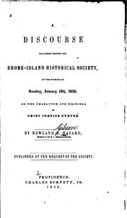 Cover of: A discourse delivered before the Rhode-Island Historical Society, on ... January 18th, 1848: on the character and writings of Chief Justice Durfee.