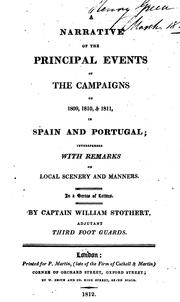 Cover of: A narrative of the principal events of the campaigns of 1809, 1810, & 1811, in Spain and Portugal: interspersed with remarks on local scenery and manners. In a series of letters.