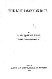 Cover of: The lost Tasmanian race. by James Bonwick