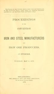 Cover of: Proceedings of the convention of iron and steel manufacturers and iron ore producers, at Pittsburgh, Tuesday, May 6, 1879.