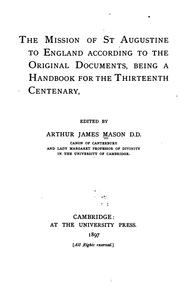 Cover of: The mission of St. Augustine to England according to the original documents: being a handbook for the thirteenth centenary