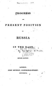 Cover of: Progress and present position of Russia in the East.