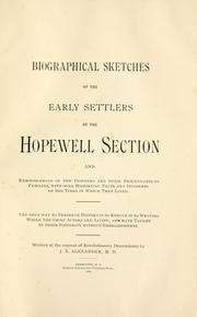 Biographical sketches of the early settlers of the Hopewell section and reminiscences of the pioneers and their descendants by families ... by J. B. Alexander