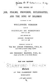Cover of: The books of Job, Psalms, Proverbs, Ecclesiastes, and the Song of Solomon according to the Wycliffite version by made by Nicholas de Hereford about A.D. 1381, and revised by John Purvey about A.D. 1388. Formerly edited by Josiah Forshall and Sir Frederic Madden, and now reprinted.