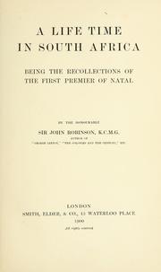 Cover of: A life time in South Africa by Robinson, John Sir