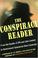 Cover of: The conspiracy reader