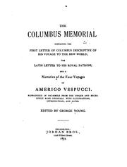 Cover of: The Columbus memorial: containing the first letter of Columbus descriptive of his voyage to the New world, the Latin letter to his royal patrons, and a narrative of the four voyages of Amerigo Vespucci : reproduced in fac-simile from the unique and excessively rare originals, with illustrations, introductions, and notes