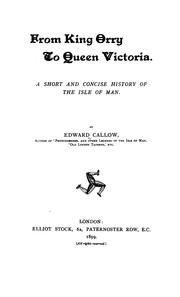 Cover of: From King Orry to Queen Victoria.: A short and concise history of the Isle of Man.