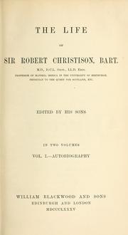 The life of Sir Robert Christison, bart. .. by Robert Christison