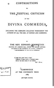 Cover of: Contributions to the textual criticism of the Divina commedia: including the complete collation throughout the Inferno of all the mss. at Oxford and Cambridge.