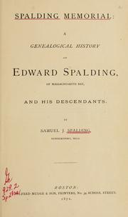 Cover of: Spalding memorial: a genealogical history of Edward Spalding, of Massachusetts Bay, and his descendants.