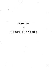 Cover of: Glossaire du droit françois by François Ragueau