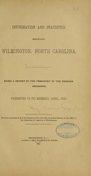 Cover of: Information and statistics respecting Wilmington, North Carolina: being a report