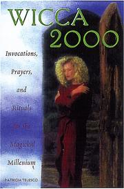 Cover of: Wicca 2000: Invocations, Prayers, and Rituals for the Magickal Millennium