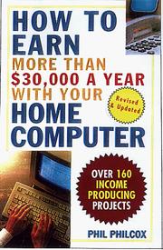 Cover of: How To Earn More Than $30,000 A Year With Your Home Computer: Over 160 Income-Producing Projects