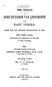 Cover of: The voyage of John Huyghen van Linschoten to the East Indies: from the old English translation of 1598 : the first book, containing his description of the East