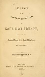 Cover of: Sketch of the early history of Cape May county, to accompany the geological report of the State of New Jersey for said county. by Maurice Beesley