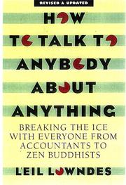 Cover of: How to talk to anybody about anything: breaking the ice with everyone from accountants to Zen Buddhists