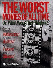 Cover of: The Worst Movies of All Time: Or, What Were They Thinking?
