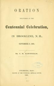Cover of: Oration delivered at the centennial celebration, in Brookline, N.H., September 8, 1869