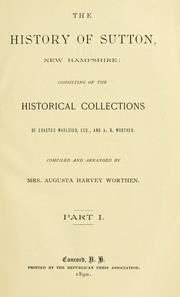Cover of: The history of Sutton, New Hampshire: consisting of the historical collections of Erastus Wadleigh, esq., and A. H. Worthen. by Augusta H. Worthen