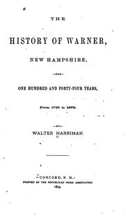 Cover of: The history of Warner, New Hampshire, for one hundred and forty-four years, from 1735 to 1879. by Walter Harriman