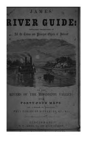 Cover of: James's river guide: containing descriptions of all the cities, towns, and principal objects of interest, on the navigable waters of the Mississippi Valley