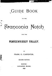 Guide book to the Franconia notch and the Pemigewasset valley by Frank O. Carpenter