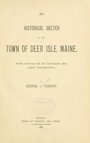 An historical sketch of the town of Deer Isle, Maine by George Lawrence Hosmer