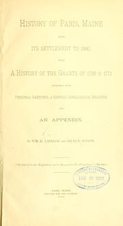 Cover of: History of Paris, Maine: from its settlement to 1880, with a history of the grants of 1736 & 1771, together with personal sketches, a copious genealogical register and an appendix.